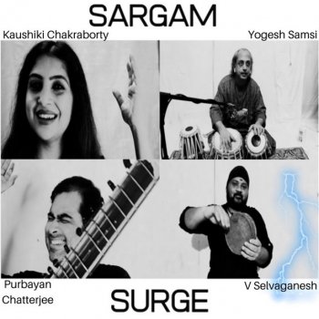 Purbayan Chatterjee Sargam Surge (feat. Kaushiki Chakraborty, Yogesh Samsi & V Selvaganesh)
