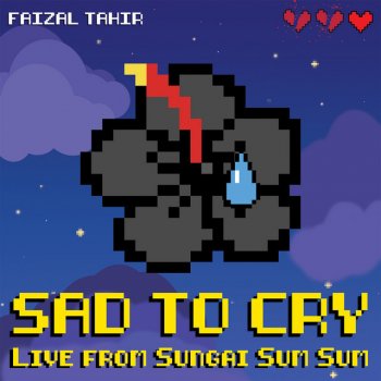 Faizal Tahir Sad to Cry (Live from Sungai Sum Sum)