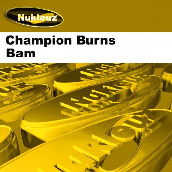 Champion Burns Bam