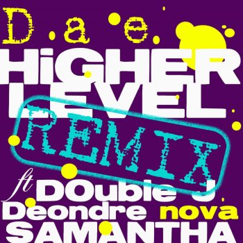 Dae Higher Level (feat. Double J, Nova, Deondre & Samantha)