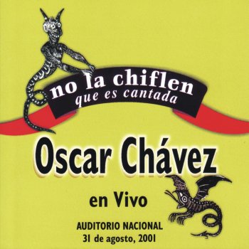 Oscar Chavez No la Chiflen Que Es Cantada (En Vivo)