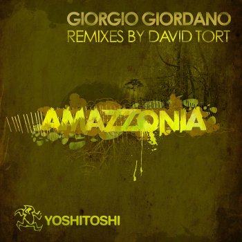 Giorgio Giordano Amazzonia (David Tort Remix)