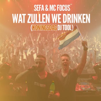 Sefa feat. MC Focus Wat Zullen We Drinken