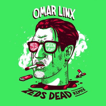 Omar LinX Red Light, Green Light (Zeds Dead Remix)