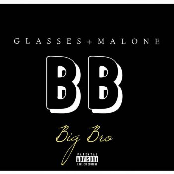 Glasses Malone Big Bro