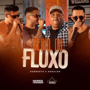 Maurício & Eduardo feat. Humberto & Ronaldo Geral do Fluxo - Na Casa dos Meninos
