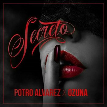 El Potro Alvarez feat. Ozuna Secreto