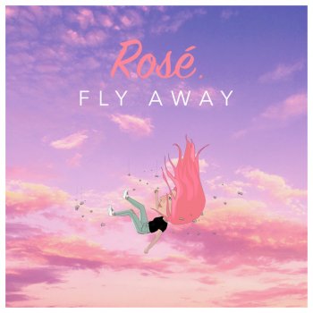 Rosé. Fly Away