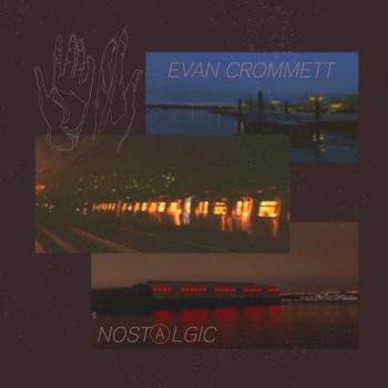 Evan Crommett Nostalgic