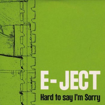 E-Ject Hard to Say I'm Sorry (Extended Version)