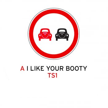 Traffic Signs I Like Your Booty (Original Mix)
