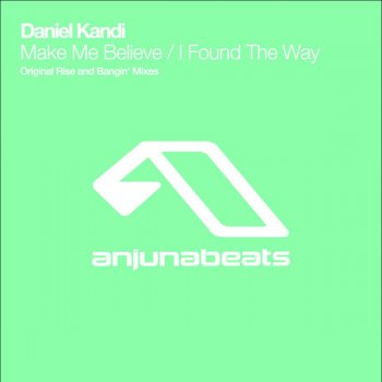 Daniel Kandi I Found The Way - Original Bangin Mix