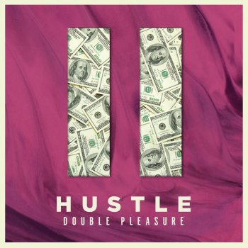 Double Pleasure Hustle