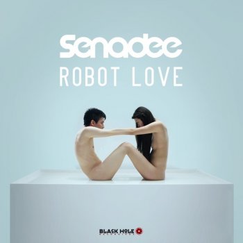Senadee Robot Love (Peter Hulsmans Android Excursion)