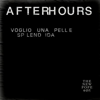 Afterhours Voglio Una Pelle Splendida - The New Pope Edit