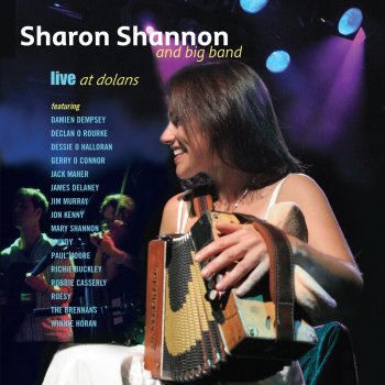 Sharon Shannon feat. Dessie O'Halloran Say You Love Me - Live