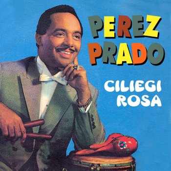 Perez Prado Ciliegi Rosa
