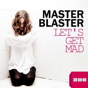 Master Blaster Let's Get Mad - DJ The Bass vs. Mike de Ville Remix