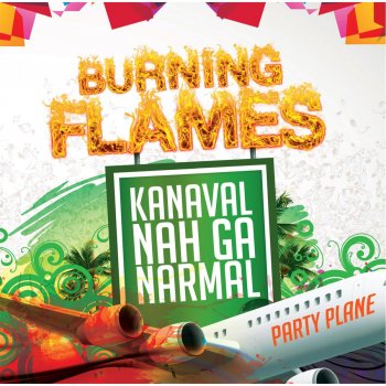 Burning Flames Kanaval Nah Ga Narmal