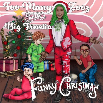 Too Many Zooz feat. Big Freedia Funky Christmas (feat. Big Freedia)