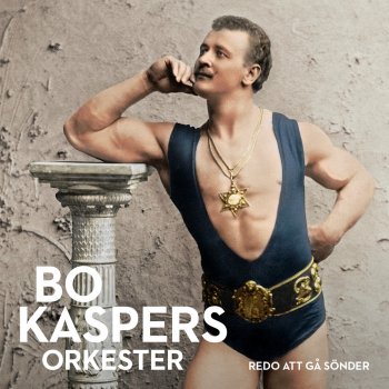 Bo Kaspers Orkester Redo att gå sönder igen