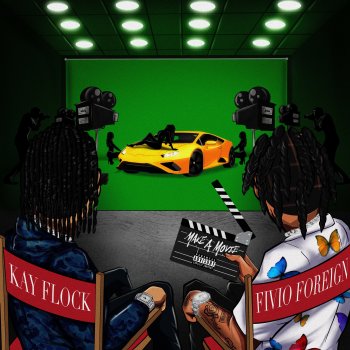 Kay Flock feat. Fivio Foreign Make A Movie (feat. Fivio Foreign)