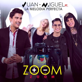 Juan Miguel feat. La Melodia Perfecta Zoom Zoom