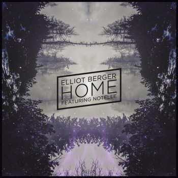 Elliot Berger feat. Notelle Home (feat. Notelle)