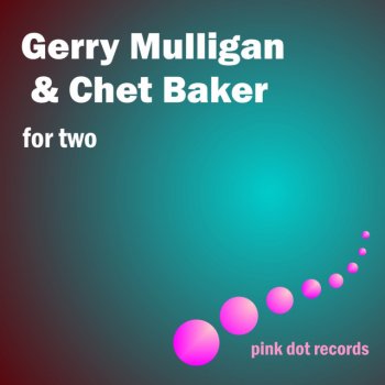 Gerry Mulligan & Chet Baker Five Brothers - Remastered