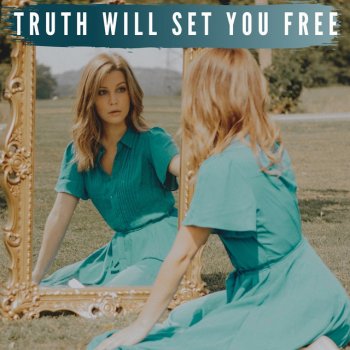 Katie Garfield Truth Will Set You Free