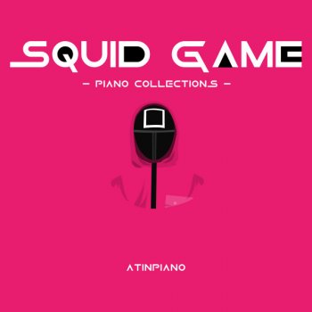 AtinPiano Squid Game Medley - Piano Version