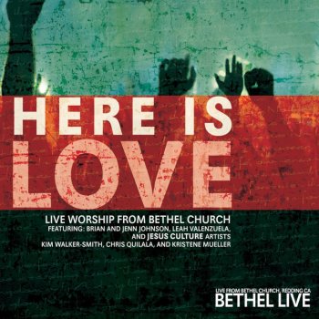 Bethel Music feat Jenn Johnson Here Is Love