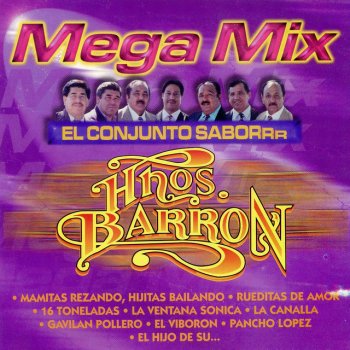 Los Hermanos Barron MEGAMIX BARRON 2 mamitas rezando,hijitas bailando,rueditas de amor,16 toneladas, la ventana sonica,