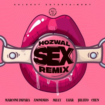 Hozwal Sex (Remix) [feat. Marconi Impara, Anonimus, Milly, Luar, Juliito & Chen]