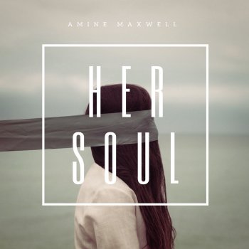 Amine Maxwell Her Soul (Radio Edit )
