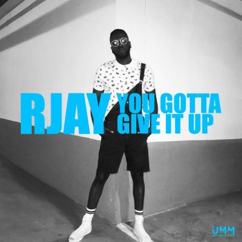 RJay You Gotta Give It Up - Vocal Mix