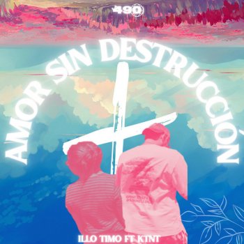 illo Timo Amor sin destruccion (feat. Ktnt)