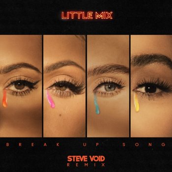 Little Mix Break Up Song (Steve Void Remix)