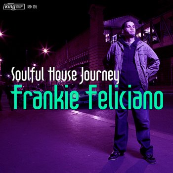 Frankie Feliciano Soulful House Journey: Frankie Feliciano (Continuous Mix)