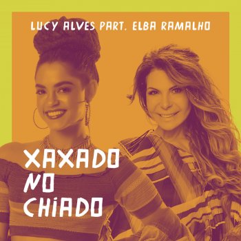 Lucy Alves feat. Elba Ramalho Xaxado No Chiado (feat. Elba Ramalho)