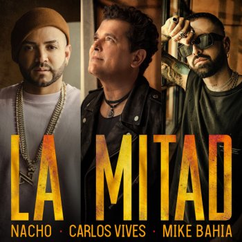Nacho feat. Carlos Vives & Mike Bahía La Mitad