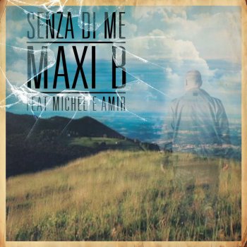 Maxi B feat. Michel & Amir Senza di me