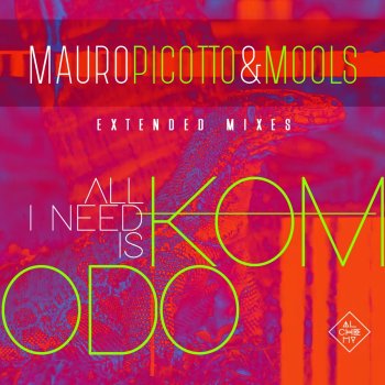 Mauro Picotto feat. MOOLS All I Need Is Komodo - Heartmode Mix