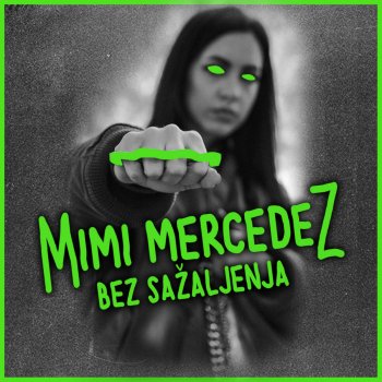 Mimi Mercedez Bez Sazaljenja