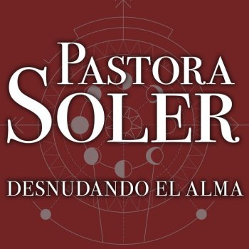 Pastora Soler Desnudando el alma
