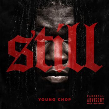 Young Chop feat. Fat Trel All I Got