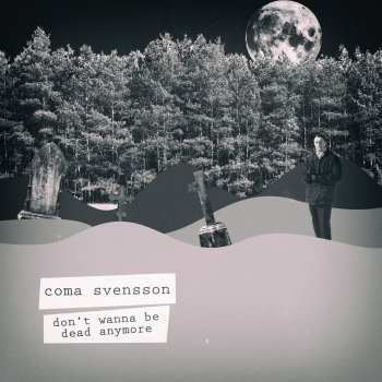 Coma Svensson feat. Van Psyke Don't Wanna Be Dead Anymore