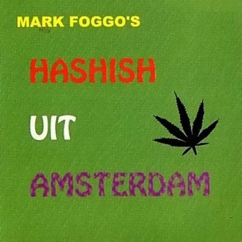 Mark Foggo Hashish Uit Amsterdam