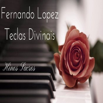 Fernando Lopez Comigo Está Jesus