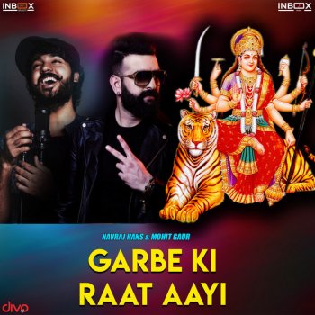 Navraj Hans feat. Mohit Gaur Garbe Ki Raat Aayi